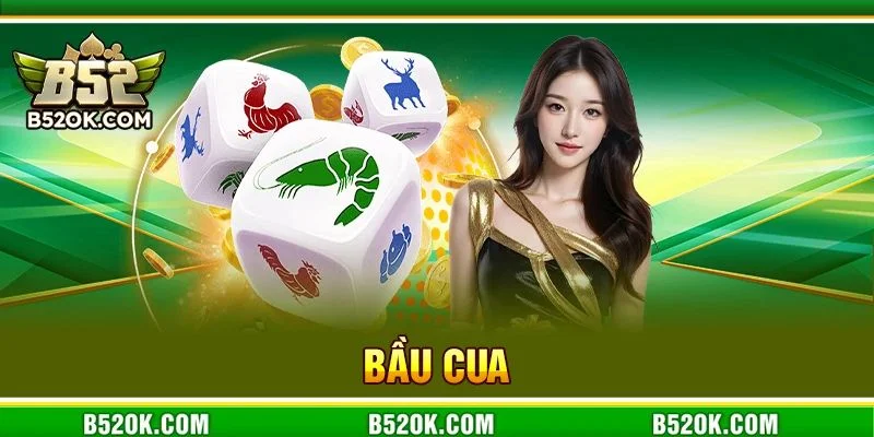 Bầu Cua B52 Có Đáng Chơi? Gợi Ý Mẹo Cược Đánh Là Thắng