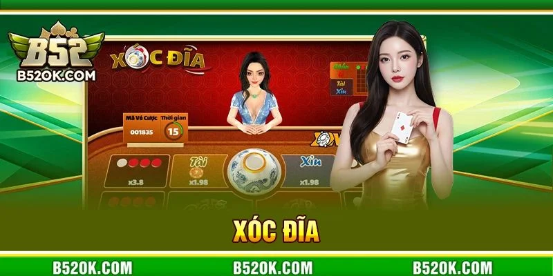 Xóc Đĩa B52: Sảnh Cược Với Dealer Nóng Bỏng, Ăn Tiền Đậm