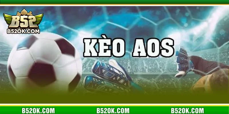AOS là kèo chơi đặt trọng tâm vào tỷ số trận đấu