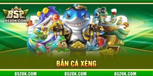 Bắn Cá Xèng: Game Săn Cá Đổi Tiền Thật Siêu Hot Tại B52